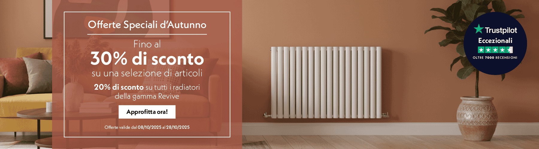 Fino al 30% di sconto su una selezione di articoli | 20% di sconto su tutti i radiatori della gamma Revive